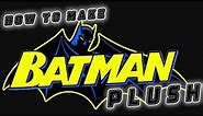 How To Make a Batman Plush