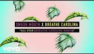 Smash Mouth, Breathe Carolina - All Star (Breathe Carolina Remix / Visualizer)