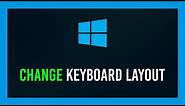 Windows 10: Change keyboard layout