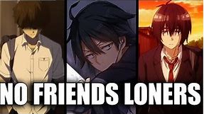 Top 5 Anime Where Main Character is Loner || Best loner MC Animes || AMF SCARLET