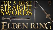 Elden Ring - Top 5 Best Straight Swords and Where To Find Them