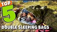 Best Double Sleeping Bag In 2023 - Top 5 Double Sleeping Bags Review