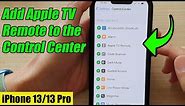 iPhone 13/13 Pro: How to Add Apple TV Remote to the Control Center