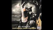 DJ Khaled - Suffering from Success (feat. Ace Hood & Future)