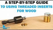 A Step-By-Step Guide on How to Use Threaded Inserts For Wood | Fasteners 101