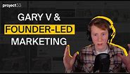 How Gary Vaynerchuk Leverages Founder-Led Marketing