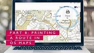 Part 8: Printing a Route | How-to Guide to OS Maps