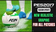 PES 2017 | New Realistic Graphic v2 Update 2024 For All Patches - ( Download & Install )