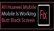 How to fix Huawei black screen #All huawei Mobile black screen fix 100 % | By Mobile repairing