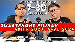 Smartphone Pilihan TERBAIK, PREMIUM 7-30 Juta Rupiah - Akhir 2023, Awal 2024