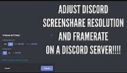 How to Change the Resolution and Framerate of a Discord Screenshare on a Discord Server 2020