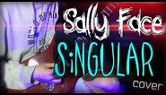 Sally Face - SINGULAR / Sanitys fall cover Audio HQ