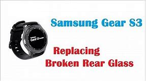 Samsung Gear S3 - Replacing Rear Glass