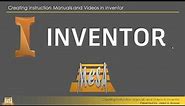 Creating Instruction Manuals and Videos in Inventor