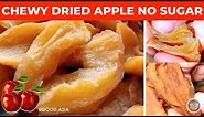 HOMEMADE DRIED APPLE CHEWY CANDY: No Sugar Adding, Very Delicious, Very Healthy Snack For Children