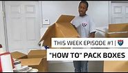 "How To Pack Your Moving Boxes" the right way!