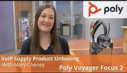 Poly Voyager Focus 2 Headset Unboxing | VoIP Supply