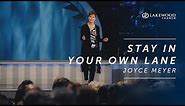 Stay In Your Own Lane | Joyce Meyer (2019)
