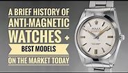 Brief History of Anti-Magnetic Watches + Best Models on the Market Today