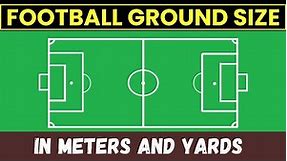 football ground measurement | football ground dimensions in meters | football ground size in yards