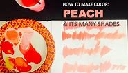 COLOR MIXING: How to Make PEACH & ITS MANY SHADES | PAINTING BASICS