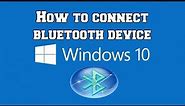 How to connect Bluetooth Device in Windows 10 (Guide)