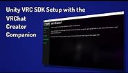 Setting Up Unity & The VRC SDK with the VRC Creator Companion
