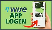 How to Login Wise Account Online 2023?Wise App Login Sign In