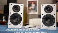 Paradigm Monitor SE Atom Speaker Review - Bringing the Metal!