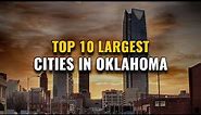 Top 10 Largest Cities in Oklahoma 2023