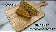 How to Make Smashed Avocado Toast | Avocado sandwich simple and quick | Vegan recipe