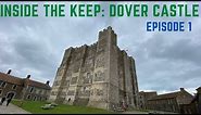 Inside The Keep: Dover Castle (Episode 1)