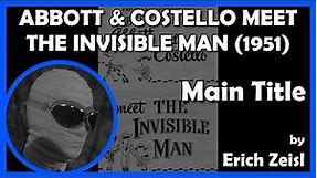 ABBOTT & COSTELLO MEET THE INVISIBLE MAN (Main Title) (1951 - Universal-International)