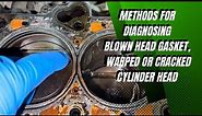 Methods For Diagnosing Blown Head Gasket, Warped or Cracked Head