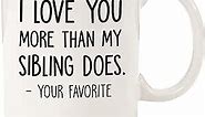 I Love You More, Your Favorite Funny Coffee Mug - Mothers Day Gifts for Mom from Daughter, Son, Kids - Best Mom & Dad Gifts - Gag Novelty Birthday Present Idea for Parents - Fun Cup for Men, Women