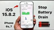iOS 15.8.2 Improve Battery Life on iPhone 6s & 7 - iOS 15.8.2 Stop Battery Drain