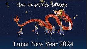 How we got our Holidays: Lunar New Year 2024