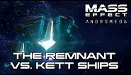 Mass Effect Andromeda - The Remnant Vs. Kett Ships