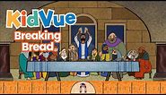 Breaking Bread | Animated Bible Lessons for Kids