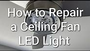 How to Repair a Ceiling Fan LED Light - how to replace a broken Harbor Breeze or Hampton Bay light