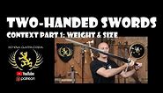 Medieval Two Handed Swords (zweihander, montante, spadone) - Context Part 1: Weight & Size