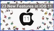 iOS 11 - 23 Best New Features