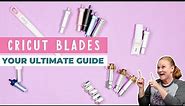 Your Ultimate Guide to Cricut Blades for ALL Machines