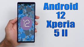 Install Android 12 on Xperia 5 II (AOSP Rom) - How to Guide!