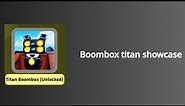 Titan BoomBox Showcase on super box siege defense
