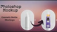 How to make cosmetic bottle mockup? Photoshop mockup- Cosmetic mockups