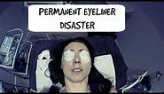 Gone Wrong! Permanent Makeup Eyeliner