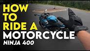 How To Ride a Motorcycle for Beginners. Ninja 400 (2023)