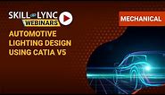 Automotive Lighting Design using Catia V5 | Mechanical Workshop