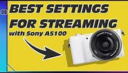 2021 Best sony a5100 settings for streaming!